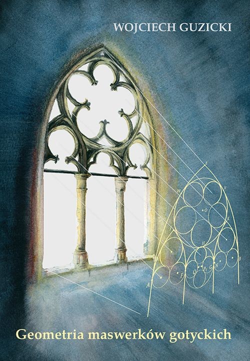 okładka Geometria maswerków gotyckich książka