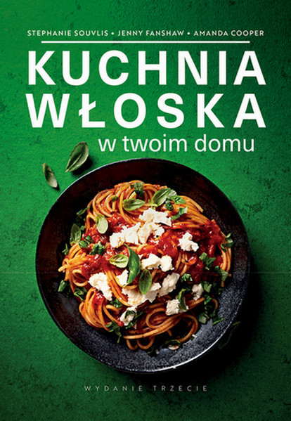 okładka Kuchnia włoska w twoim domu wyd. 3 książka