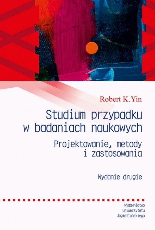 okładka Studium przypadku w badaniach naukowych. Projektowanie metody i zastosowania. Enchiridion wyd. 2 książka | Yin RobertK.