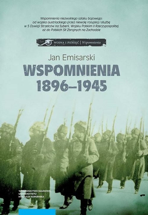 okładka Wspomnienia 1896-1945. W wojsku austriackim, w niewoli rosyjskiej, w 5 Dywizji Strzelców na Syberii, książka