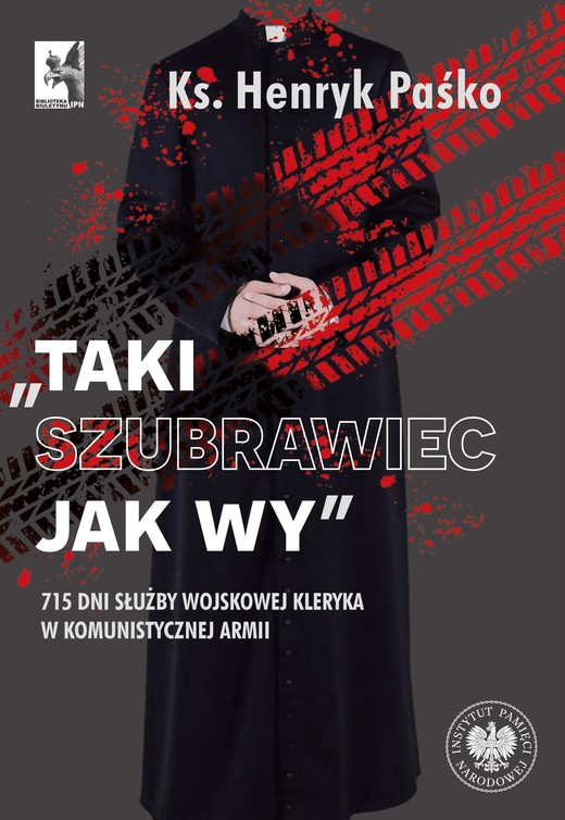 okładka „Taki szubrawiec jak wy”. 715 dni służby wojskowej kleryka w komunistycznej armii książka