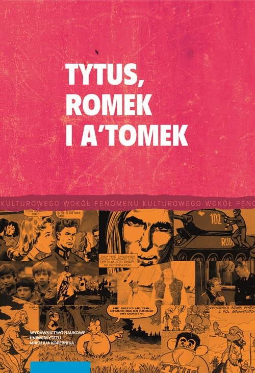okładka Tytus, Romek i A'Tomek i twórczość komiksowa Henryka J. Chmielewskiego książka