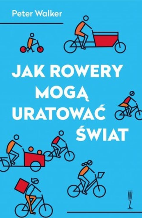 okładka Jak rowery mogą uratować świat wyd. 2 książka | Peter Walker