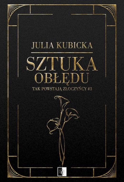 okładka Sztuka obłędu. Tak powstają złoczyńcy. Tom 3 książka | Julia Kubicka