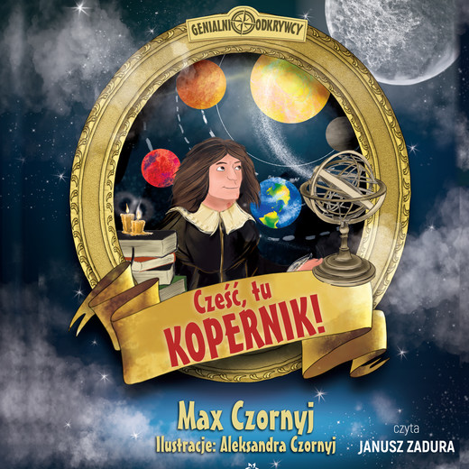 okładka Cześć, tu Kopernik! audiobook | MP3 | Max Czornyj