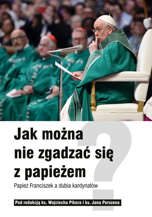 okładka Jak można nie zgadzać się z papieżem? Papież Franciszek a dubia kardynałów ebook | epub, mobi | Autor zbiorowy