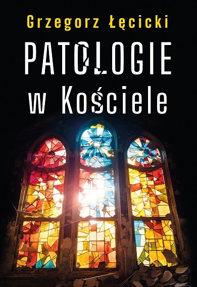 okładka Patologie w Kościele książka | Grzegorz Łęcicki