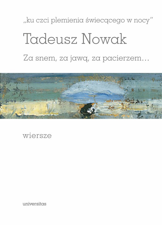okładka „ku czci plemienia świecącego w nocy". Za snem, za jawą, za pacierzem… ebook | pdf | Tadeusz Nowak