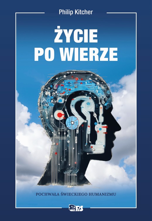 okładka Życie po wierze. Pochwała świeckiego humanizmu książka | Philip Kitcher