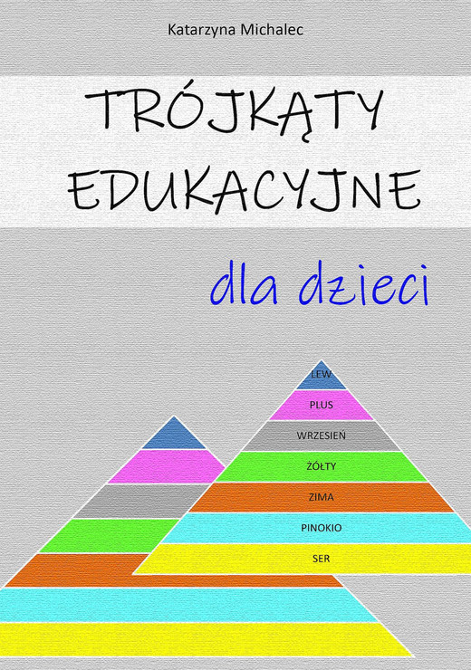 okładka Trójkąty edukacyjne dla dzieci ebook | pdf | Katarzyna Michalec