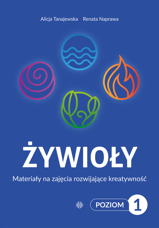 okładka Żywioły Poziom1 Materiały na zajęcia rozwijające kreatywność książka