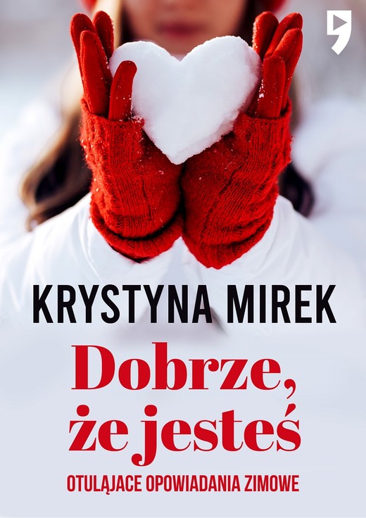 okładka Dobrze, że jesteś. Otulające opowiadania zimowe książka | Krystyna Mirek