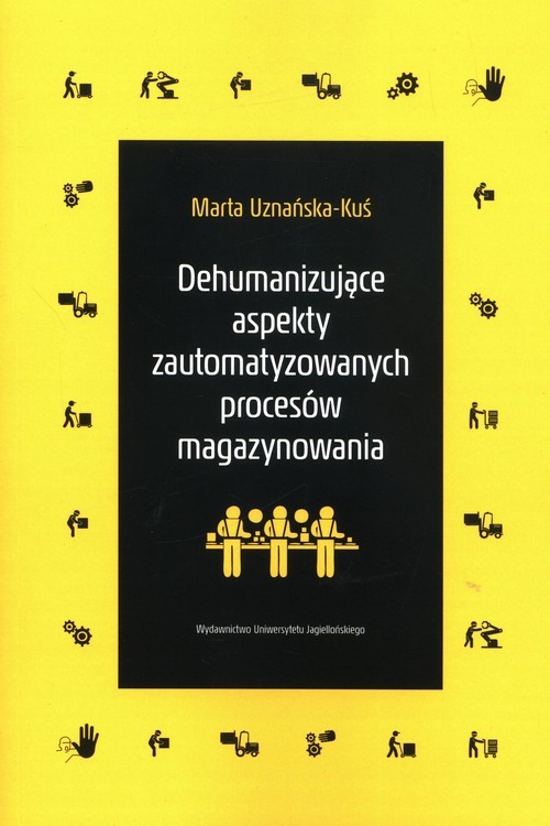 okładka Dehumanizujące aspekty zautomatyzowanych procesów magazynowania książka