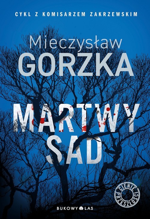 okładka Martwy sad Cienie przeszłości Tom 1 książka | Mieczysław Gorzka