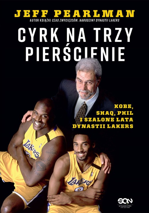 okładka Cyrk na trzy pierścienie. Kobe, Shaq, Phil i szalone lata dynastii Lakers ebook | epub, mobi | Jeff Pearlman