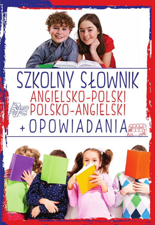 okładka Szkolny słownik angielsko-polski, polsko-angielski + opowiadania książka