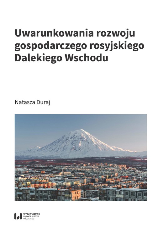 okładka Uwarunkowania rozwoju gospodarczego rosyjskiego Dalekiego Wschodu ebook | pdf | Natasza Duraj