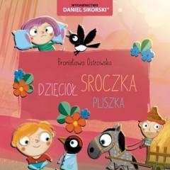 okładka Dzięcioł, Sroczka, Pliszka książka | Bronisława Ostrowska