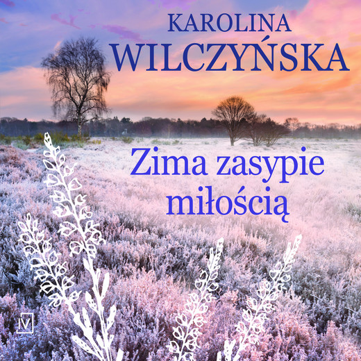 okładka Zima zasypie miłością audiobook | MP3 | Karolina Wilczyńska