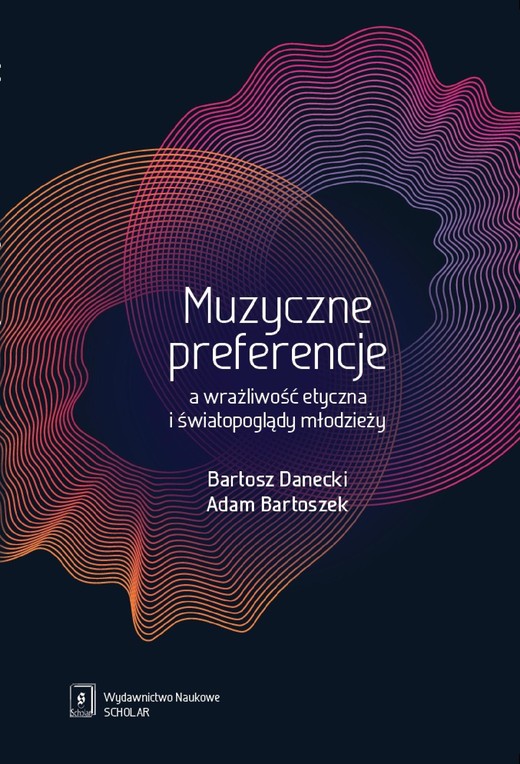 okładka Muzyczne preferencje a wrażliwość etyczna i światopoglądy młodzieży ebook | pdf | Bartosz Danecki, Adam Bartoszek
