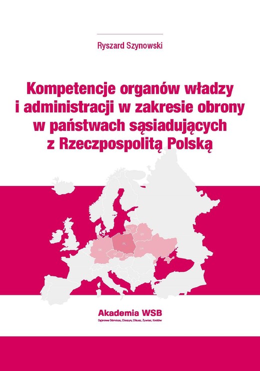 okładka Kompetencje organów władzy i administracji w zakresie obrony w państwach sąsiadujących z Rzeczpospolitą Polską ebook | pdf | Ryszard Szynowski