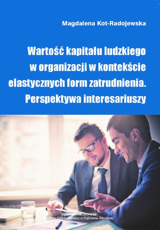 okładka Wartość kapitału ludzkiego w organizacji w kontekście elastycznych form zatrudnienia. Perspektywa interesariuszy ebook | epub, mobi, pdf | Magdalena Kot-Radojewska