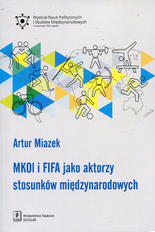 okładka MKOl i FIFA jako aktorzy stosunków międzynarodowych ebook | pdf | Artur Miazek