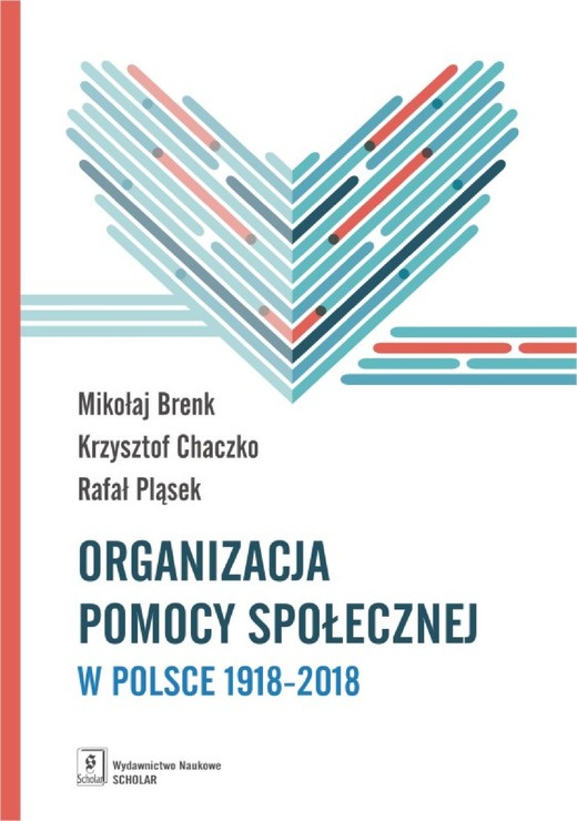 okładka Organizacja pomocy społecznej w Polsce 1918-2018 ebook | pdf | Mikołaj Brenk, Krzysztof Chaczko, Rafał Pląsek