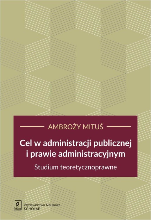 okładka Cel w administracji publicznej i prawie administracyjnym ebook | pdf | Ambroży Mituś