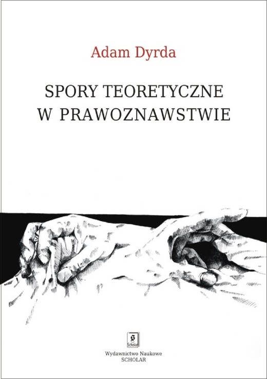 okładka Spory teoretyczne w prawoznawstwie ebook | pdf | Adam Dyrda