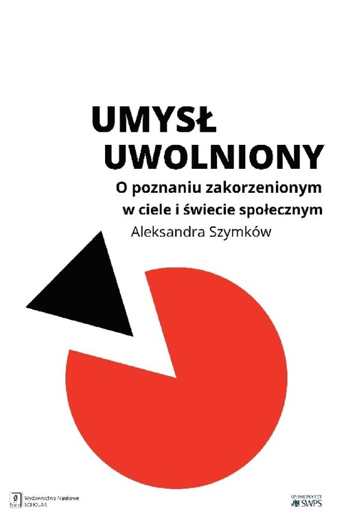 okładka Umysł uwolniony. O poznaniu zakorzenionym w ciele i świecie społecznym ebook | pdf | Aleksandra Szymków-Sudziarska