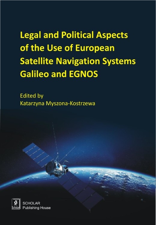 okładka Legal And Political Aspects of The Use of European Satellite Navigation Systems Galileo and EGNOS ebook | pdf | Autor zbiorowy