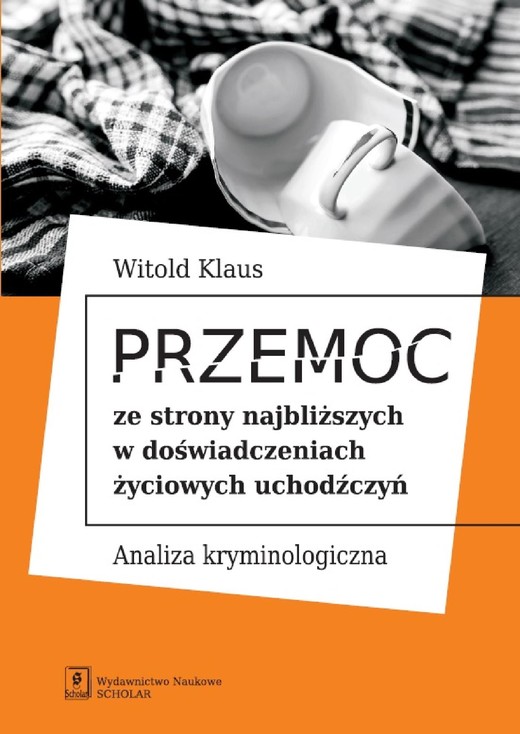 okładka Przemoc ze strony najbliższych w doświadczeniach życiowych uchodźczyń ebook | pdf | Witold Klaus