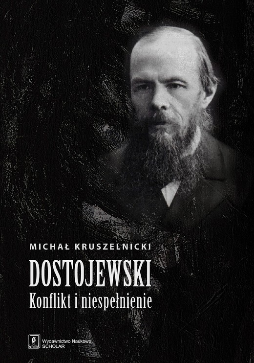 okładka Dostojewski. Konflikt i niespełnienie ebook | pdf | Michał Kruszelnicki