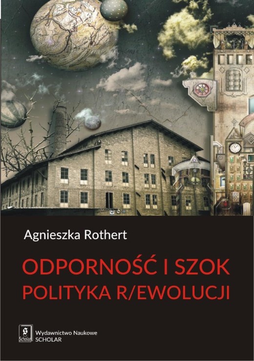okładka Odporność i szok. Polityka r/ewolucji ebook | pdf | Agnieszka Rothert