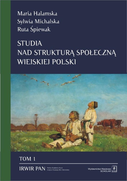 okładka Studia nad strukturą społeczną wiejskiej Polski Tom 1 ebook | pdf | Maria Halamska, Sylwia Michalska, Ruta Śpiewak