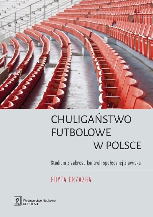 okładka Chuligaństwo futbolowe w Polsce ebook | pdf | Edyta Drzazga