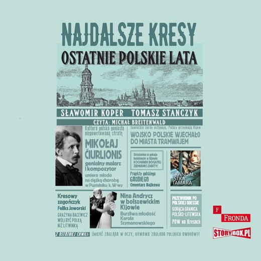 okładka Najdalsze Kresy. Ostatnie polskie lata audiobook | MP3 | Sławomir Koper, Tomasz Stańczyk