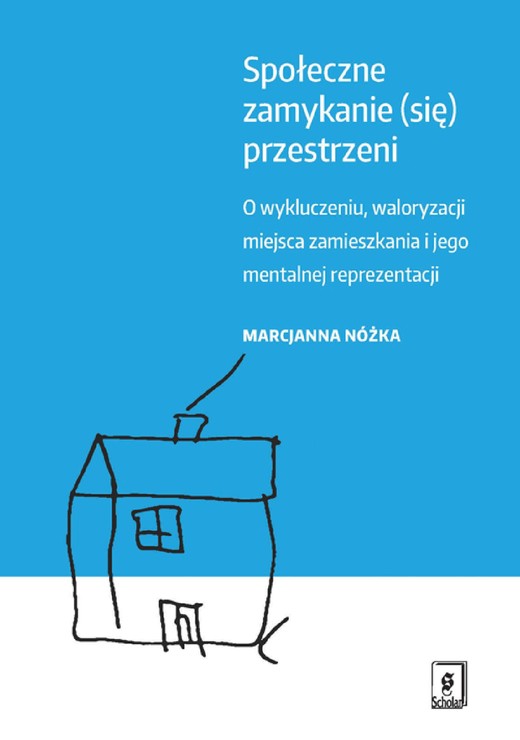 okładka Społeczne zamykanie (się) przestrzeni ebook | pdf | Marcjanna Nóżka