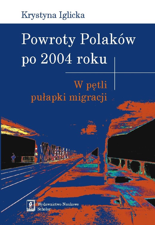 okładka Powroty Polaków po 2004 roku. W pętli pułapki migracji ebook | pdf | Krystyna Iglicka
