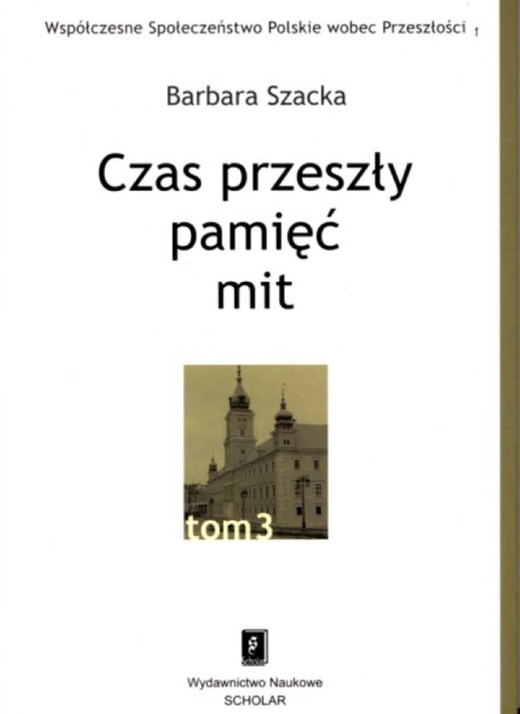 okładka Czas przeszły: pamięć - mit ebook | pdf | Barbara Szacka