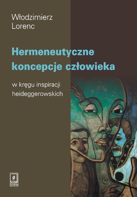 okładka Hermeneutyczne koncepcje człowieka w kręgu inspiracji heideggerowskich ebook | pdf | Włodzimierz Lorenc