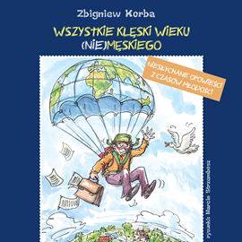 okładka Wszystkie klęski wieku (nie)męskiego audiobook | MP3 | Zbigniew Korba