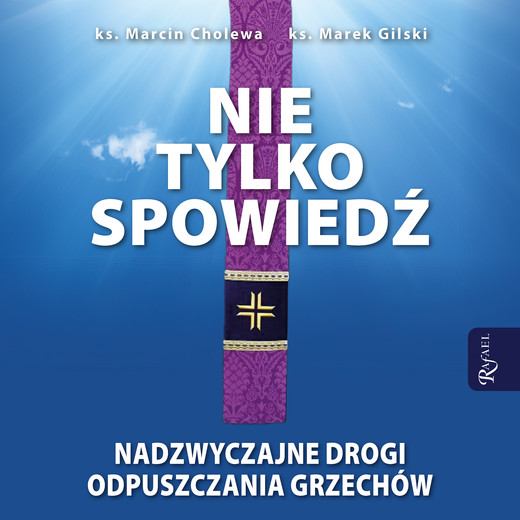 okładka Nie tylko spowiedź. Nadzwyczajne drogi odpuszczania grzechów audiobook | MP3 | Marcin Cholewa, Marek Gilski