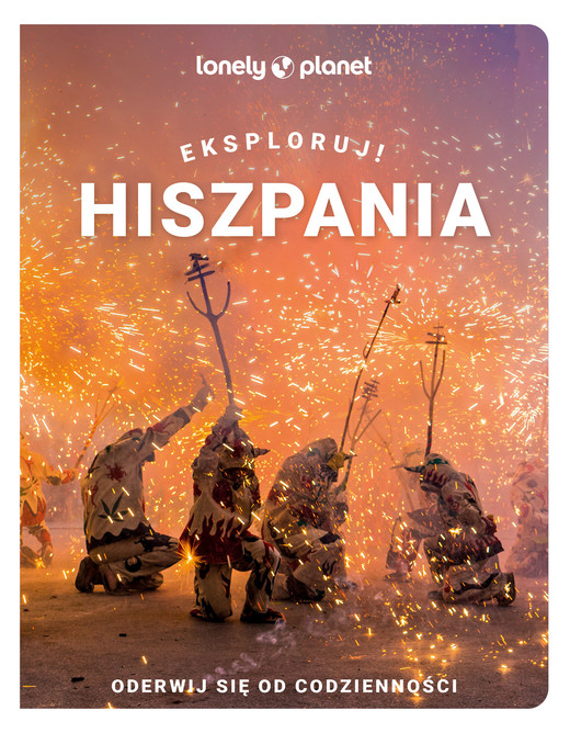 okładka Hiszpania. Eksploruj! Lonely planet książka
