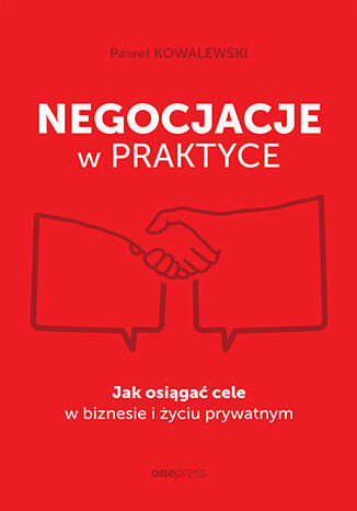 okładka Negocjacje w praktyce. Jak osiągać cele w biznesie i życiu prywatnym książka
