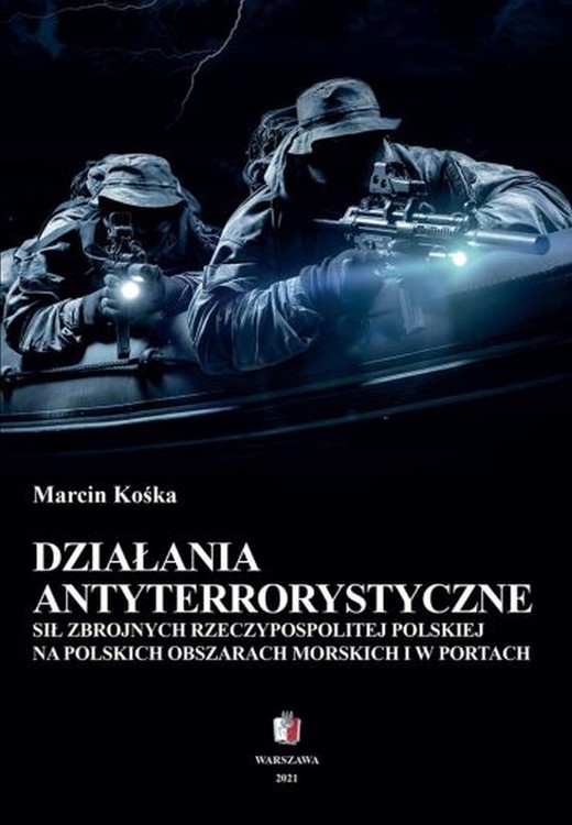 okładka Działania antyterrostyczne Sił Zbrojnych Rzeczypospolitej Polskiej na polskich obszarach morskich i w portach ebook | epub, mobi, pdf | Marcin Kośka