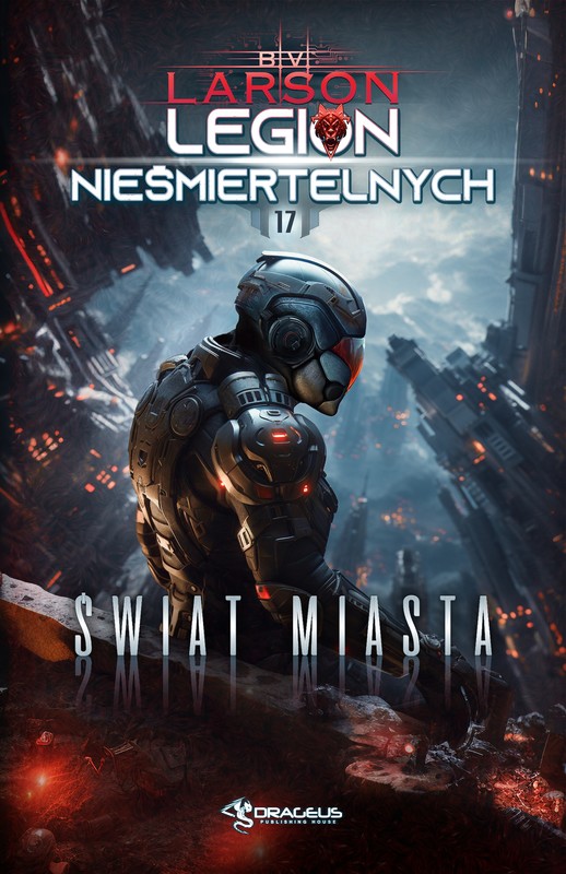 okładka Legion Nieśmiertelnych. Tom 17. Świat Miasta ebook | epub, mobi | B.V. Larson