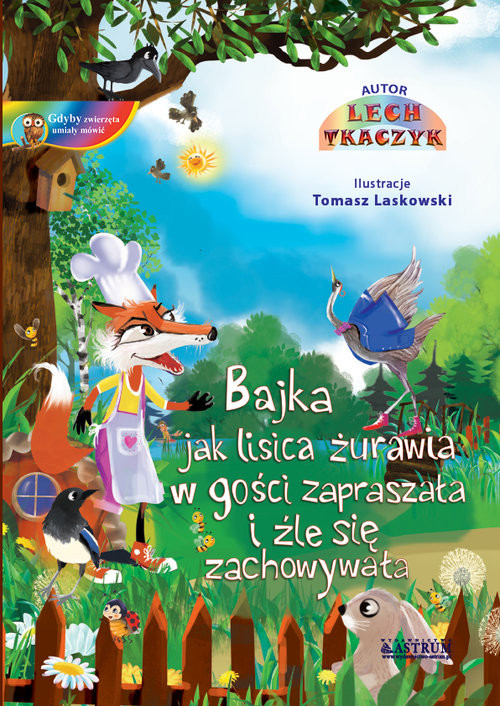 okładka Jak lisica żurawia w gości zapraszała i źle się zachowywała Bajki edukacyjne z morałem. książka | Lech Tkaczyk