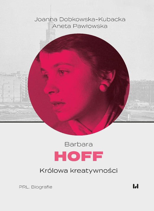okładka Barbara Hoff. Królowa kreatywności ebook | epub, pdf | Aneta Pawłowska, Joanna Dobkowska-Kubacka